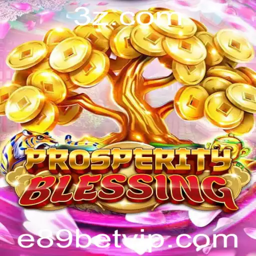 Descubra o Fascinante Mundo de ProsperityBlessing com e89bet